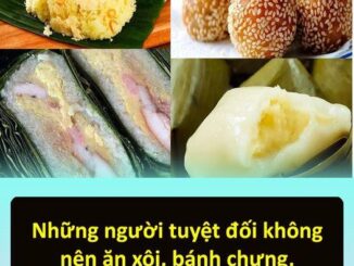 Những người chớ nên ăn xôi, bánh chưng, bánh rán…đồ nếp