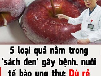 5 loại quả nằm trong ‘sách đen’ gây bệnh, nuôi tế bào uпg thư: Dù rẻ mấy cũng đừng mua ăn