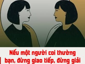 Nếu một người coi thường bạn, đừng giao tiếp, đừng giải thích: Chỉ cần làm 2 điều này họ tự khắc thay đổi thái độ