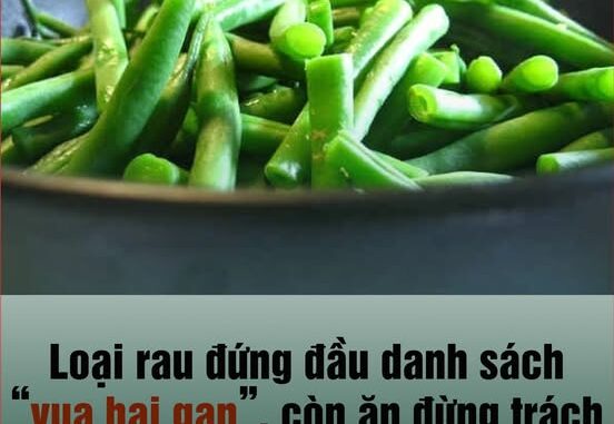 Loại rau đứng đầu danh sách “vua hại gan”, còn ăn đừng trách gan sớm hỏng