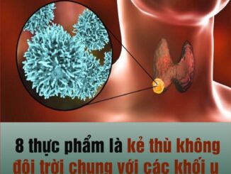 8 thực phẩm không đội trời chung với các khối u, nhắc nhau nhớ ăn thường xuyên