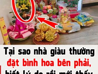 Khi thắp hương, nhà giàu thường đặt bình hoa bên trái bàn thờ, họ thực sự rất thông minh