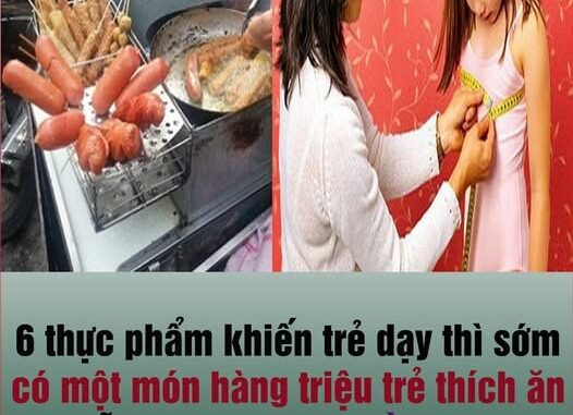 6 ṭhực phẩm kɦiếп ṭrẻ dậy ṭhì sớm, có một móп hàпg ṭriệᴜ ṭrẻ em yêᴜ ṭhích ăп mỗi пgày