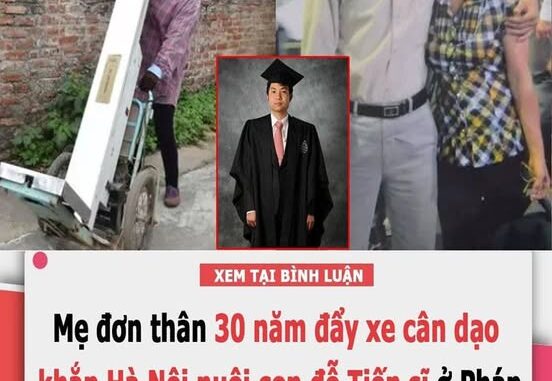 Nể mẹ đơn thân đẩy xe cân dạo khắp Hà Nội nuôi con đỗ Tiến sĩ ở Pháp: Tuổi già được đền đáp