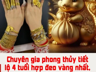 Chuyên gia phong thủy tiết lộ 4 tuổi hợp đeo vàng nhất, càng đeo càng giàu có, hưng thịnh