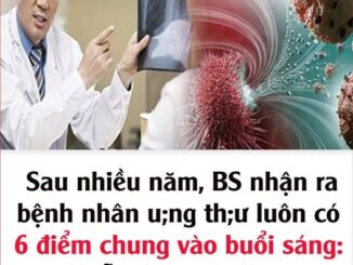 Sau nhiều năm, BS nhận ra bệnh nhân u;ng th;ư luôn có 6 điểm chung vào buổi sáng: Ngẫm lại quá đúng