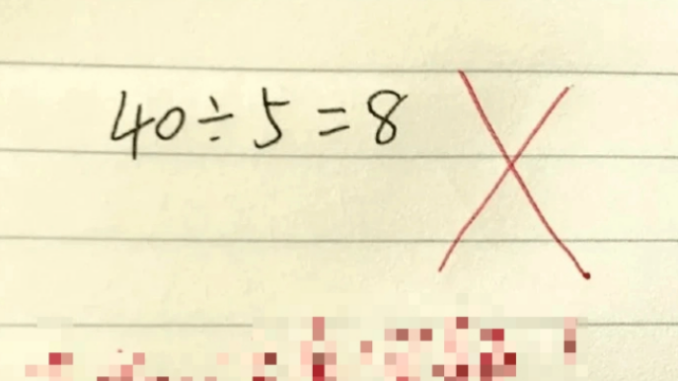 Con làm phép tính 40:5=8 bị gạch sai, người mẹ bứ:c xú:c lên trường ‘kiệ:n’ thì bị cô giáo phán xanh rờn: Chị xem lại kiến thức đi!