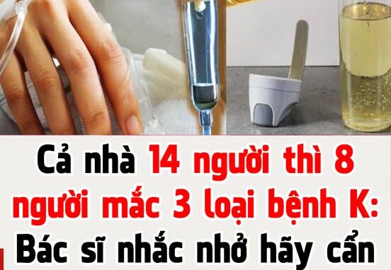 Cả nhà 14 người thì 8 người mắc 3 loại bệnh K: Bác sĩ nhắc nhở hãy cẩn trọng với 4 chất gây UT ẩn nấp trong bếp