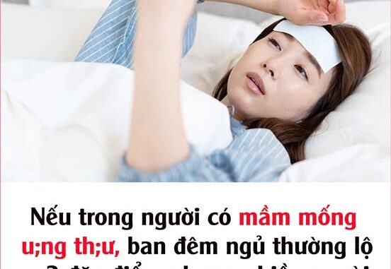 Nếu trong người có mầm mống u;ng thư, ban đêm ngủ thường lộ ra 3 đặc điểm nhưng nhiều người chủ quan