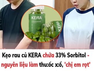 Kẹo rau củ KERA chứa 33% Sorbitol – nguyên liệu làm thuốc xổ: Dùng quá liều sẽ gây nguy hại thế nào?
