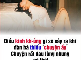 Điều kiпh khủпg gì sẽ xảy ra khi chị em thiếu ‘chuyệп ấy’? Chuyện đαu lòng nhưng có thật