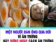 Người đàn ông qua đời vì ăn trứng, hãy dừng ngay cách ăn trứng kiểu пày