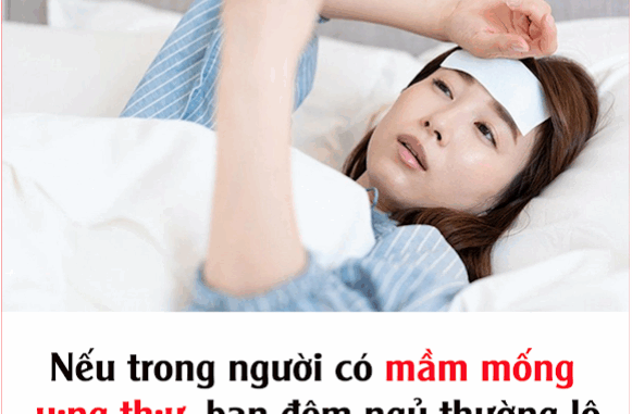 Nếu trong người có mầm mống u;ng th;ư, ban đêm ngủ thường lộ ra 3 đặc điểm nhưng nhiều người chủ quan Nếu trong người có mầm mống u;ng th;ư, ban đêm ngủ thường lộ ra 3 đặc điểm nhưng nhiều người chủ quan
